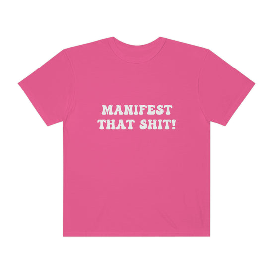 Manifest That Shit Tee